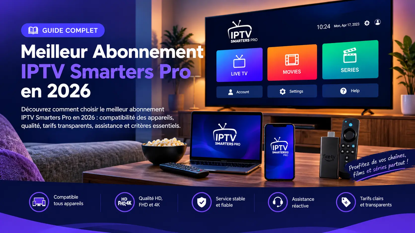 Meilleur abonnement IPTV Smarters Pro en 2026 : guide complet pour choisir son abonnement